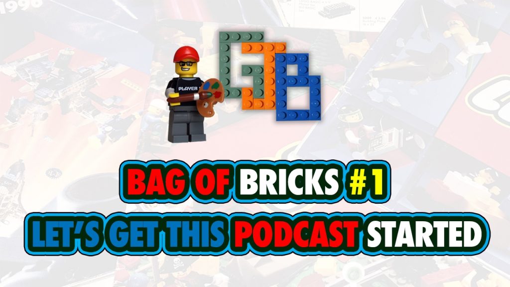 Let’s get this Podcast started | Bag of Bricks Podcast #1